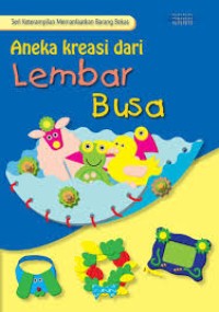ANEKA KREASI DARI LEMBAR BUSA