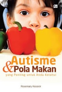 AUTISME & POLA MAKAN YANG PENTING UNTUK ANDA KETAHUI