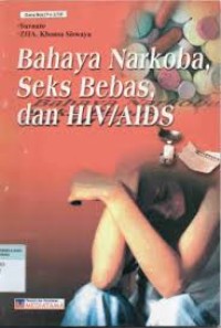 BAHAYA NARKOBA SEKS BEBAS DAN HIV/AIDS