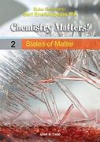 CHEMISTRY MATTERS! 2 STATES OF MATTER