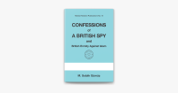 Image of CONFESSIONS OF A BRITISH SPY AND ENMITY AGAINST ISLAM