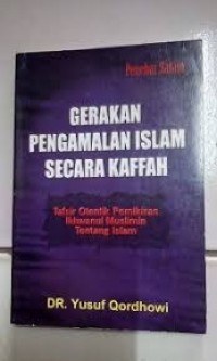 GERAKAN PENGAMALAN ISLAM SECARA KAFFAH