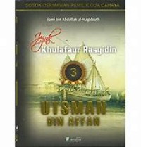 JEJAK KHULAFAUR RASYIDIN 3 UTSMAN BIN AFFAN