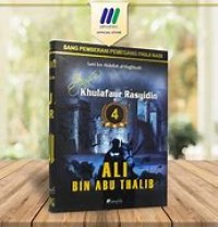 JEJAK KHULAFAUR RASYIDIN 4 ALI BIN ABU THALIB