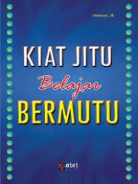 KIAT JITU BELAJAR BERMUTU
