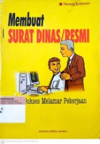 MEMBUAT SURAT DINAS/RESMI KIAT SUKSES MELAMAR PEKERJAAN