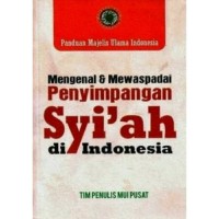 MENGENAI & MEWASPADAI PENYIMPANGAN SYI`AH DI INDONESIA