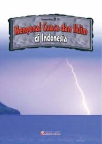 MENGENAL CUACA DAN IKLIM DI INDONESIA