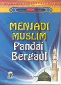 MENJADI MUSLIM PANDAI BERGAUL