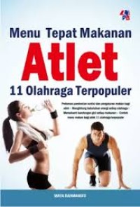 MENU TEPAT MAKAN ATLET 11 OLAHRAGA TERPOPULER