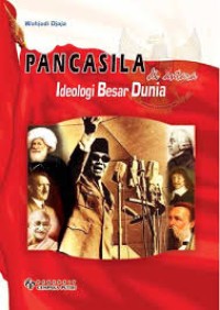 PANCASILA DI ANTARA IDEOLOGI BESAR DUNIA