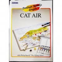 PANDUAN MELUKIS DENGAN CAT AIR
