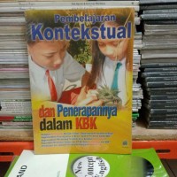 Image of PEMBELAJARAN KONTEKSTUAL DAN PENERAPAN DALAM KBK