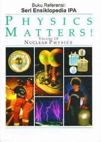 PHYSICIS MATTERS! VOLUME 10 NUCLEAR PYHYSICIS