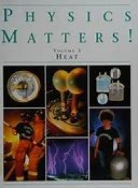 PHYSICIS MATTERS! VOLUME 3 HEAT