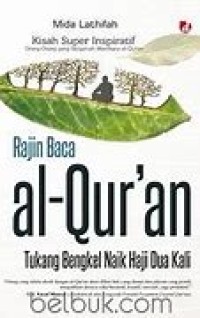 RAJIN BACA AL-QUR`AN TUKANG BENGKEL NAIK HAJI DUA KALI