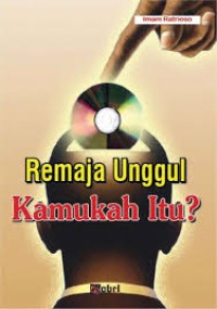 REMAJA UNGGUL KAMUKAH ITU