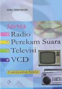SERVIS RADIO, PEREKAM SUARA, TELEVISI, VCD
