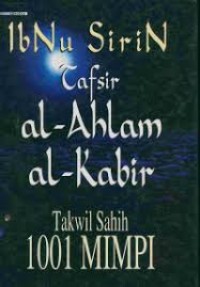 TAFSIR AL-AHLAM AL-KABIR: TAKWIL SAHIH 1001 MIMPI