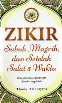 Image of ZIKIR SUBUH, MAGHRIB, DAN SETELAH SHALAT 5 WAKTU